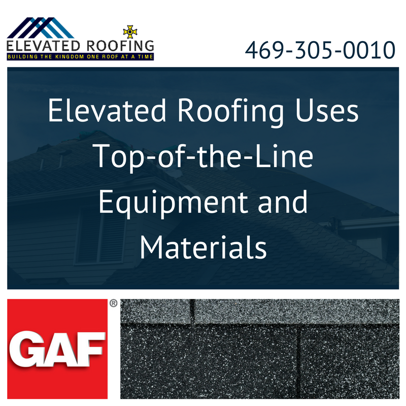 Elevated Roofing Uses Top-of-the-Line Equipment and Matierals